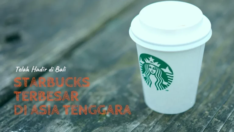 Starbucks Paling besar di Asia Tenggara Sudah Datang di Bali
